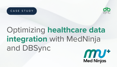 Optimizing Healthcare Data Integration with MedNinja and DBSync