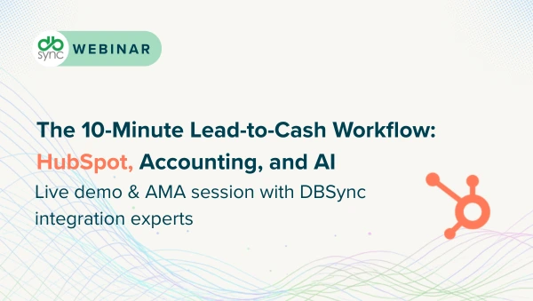 The 10-Minute Lead-to-Cash Workflow: HubSpot, Accounting, and AI