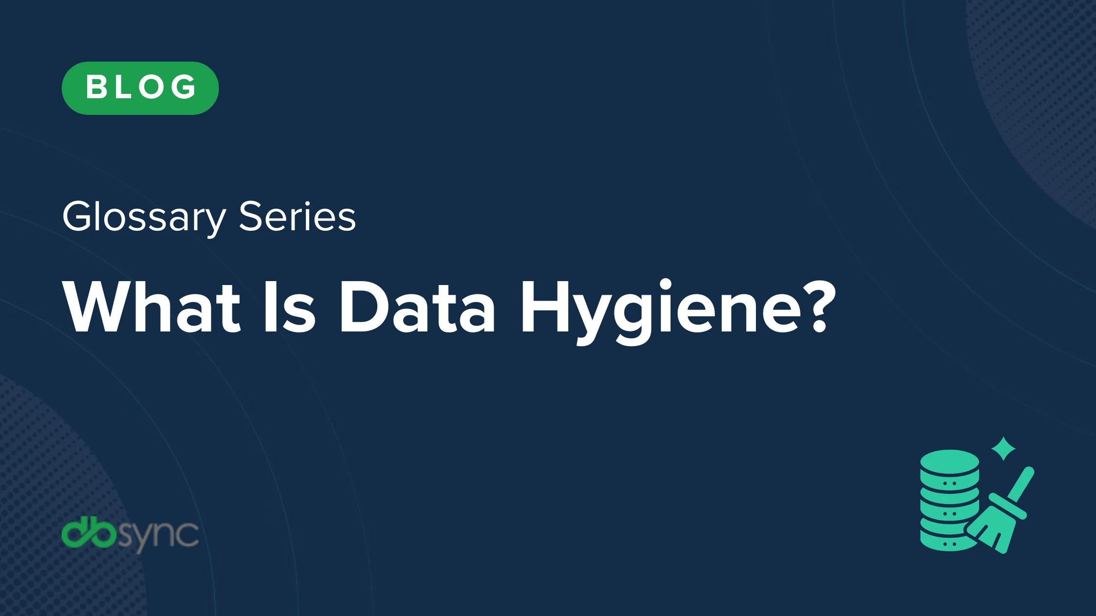 What Is Data Hygiene?