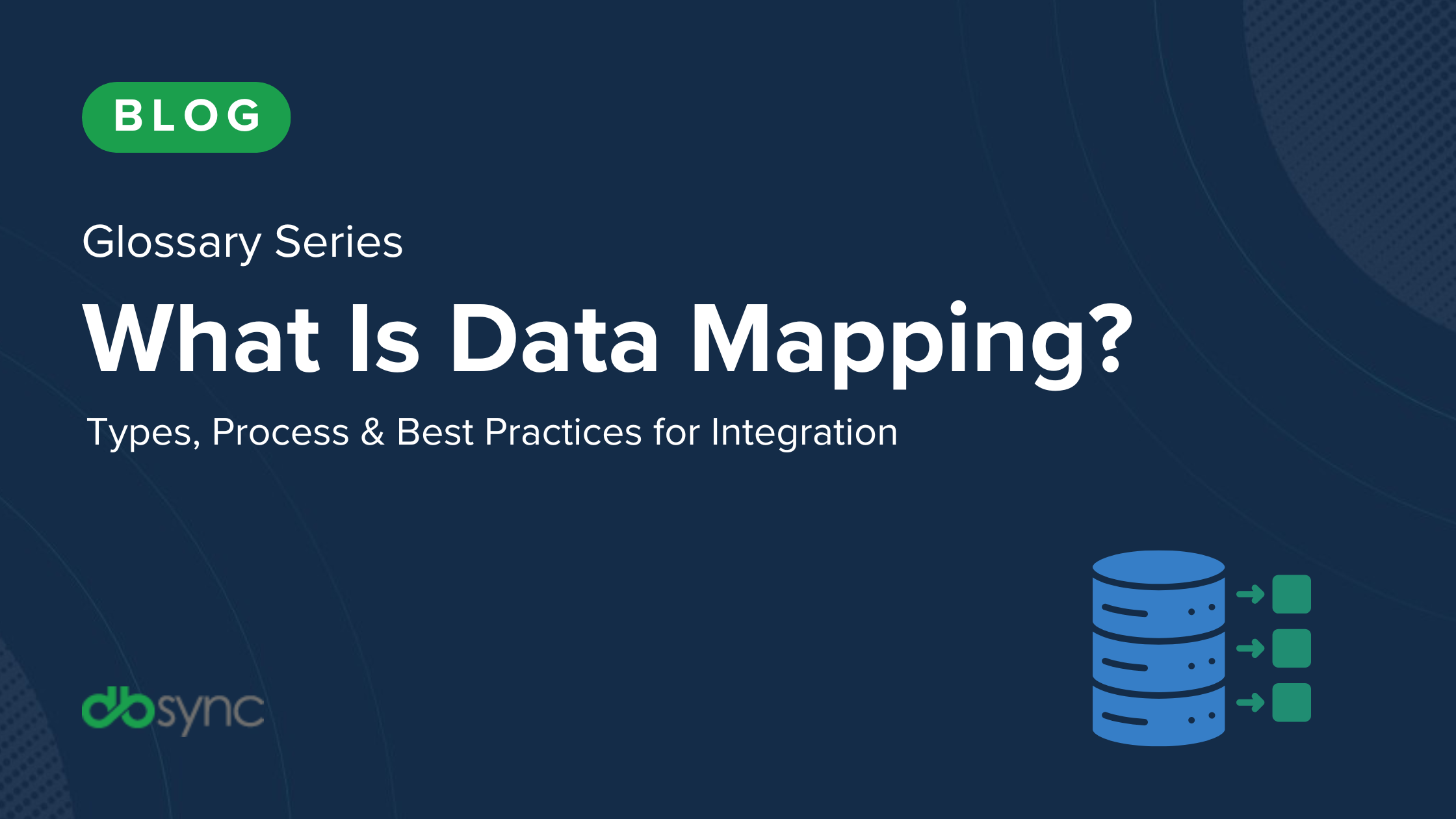 What Is Data Mapping? Types, Process & Best Practices for Integration